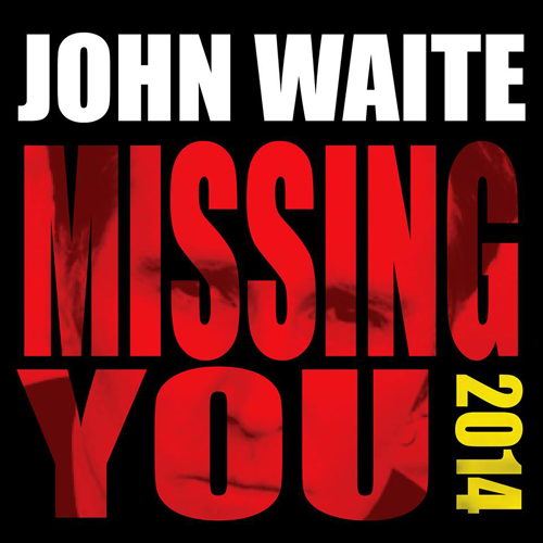 John Waite - Missing You 2014